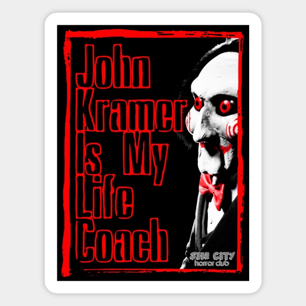 John Kramer Is My Life Coach - SCHC Magnet by GhostChaser Productions